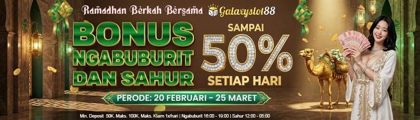 BONUS SPECIAL SAHUR BERSAMA GALAXYSLOT88